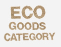 ECO GOODS CATEGORY